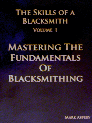 5. Mastering the Fundamentals of Blacksmithing, Vol. 1